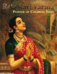 RAJA RAVI VARMA PAINTER OF COLONIAL INDIA