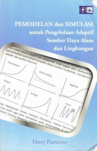 PEMODELAN DAN SIMULASI UNTUK PENGELOLAAN ADAPTIF SUMBER DAYA ALAM DAN LINGKUNGAN