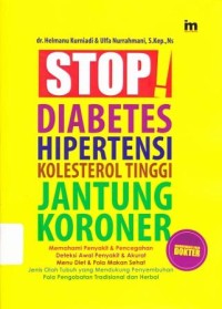 STOP! DIABETES HIPERTENSI KOLESTROL TINGGI JANTUNG KORONER