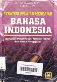 STRATEGI BELAJAR MENGAJAR BAHASA INDONESIA