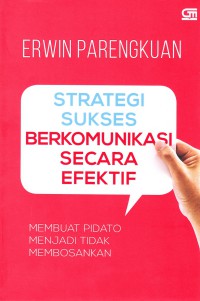 STRATEGI SUKSES BERKOMUNIKASI SECARA EFEKTIF