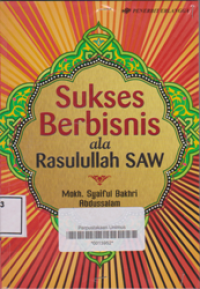 SUKSES BERBISNIS ALA RASULULLAH SAW