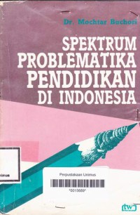 SPEKTRUM PROBLEMATIKA PENDIDIKAN DI LNDONESIA