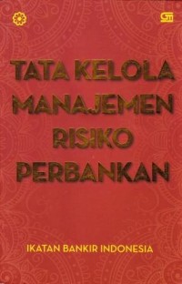Image of TATA KELOLA MANAJEMEN RISIKO PERBANKAN