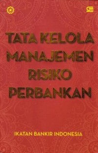 TATA KELOLA MANAJEMEN RISIKO PERBANKAN