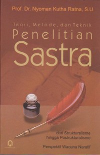 TEORI, METODE, DAN TEKNIK PENELITIAN SASTRA