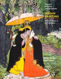 THEMES, HISTORIES, INTERPRETATION INDIAN PAINTING