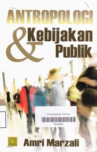 ANTROPOLOGI KEBIJAKAN & PUBLIK