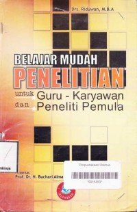 BELAJAR MUDAH PENELITIAN UNTUK GURU - KARYAWAN DAN PENELITI MUDA