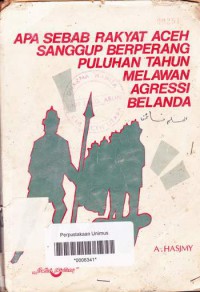 APA SEBAB RAKYAT ACEH SANGGUP BERPERANG PULUHAN TAHUN MELAWAN AGRESI BELANDA