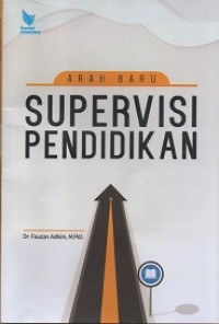 ARAH BARU SUPERVISI PENDIDIKAN