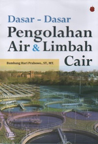 Image of DASAR DASAR PENGOLAHAN AIR & LIMBAH CAIR