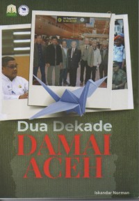 DUA DEKADE DAMAI ACEH
