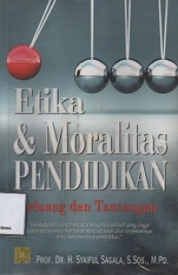 ETIKA DAN MORALITAS PENDIDIKAN