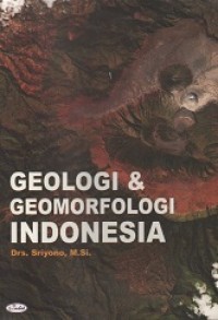 GEOLOGI DAN GEOMORFOLOGI INDONESIA