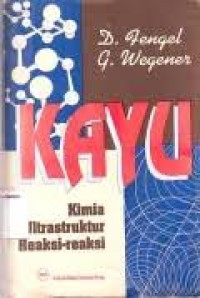 KAYU ,KIMIA,ULTRASRUKTUR,REAKSI-REAKSI