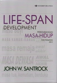 LIFE-SPAN DEVELOPMENT PERKEMBANGAN MASA HIDUP