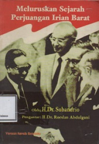 Image of MELURUSKAN SEJARAH PERJUANGAN IRIAN BARAT