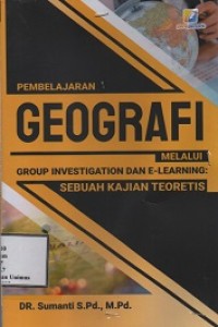PEMBELAJARAN GEOGRAFI MELALUI  INVESTIGATION DAN E-LEARNING
