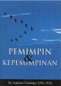 PEMIMPIN & KEPEMIMPINAN (Pendekatan Teori & Studi Kasus)