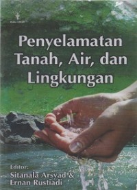 PENYELAMATAN TANAH,AIR DAN LINGKUNGAN