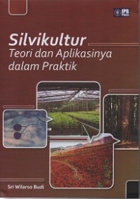 SILVIKULTUR TEORI DAN APLIKASINYA DALAM PRAKTIK