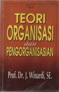 TEORI ORGANISASI DAN PENGORGANISASIAN