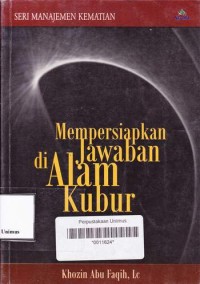 MEMPERSIAPKAN JAWABAN DI ALAM KUBUR