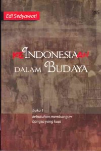 KEINDONESIAAN DALAM BUDAYA (buku 1)