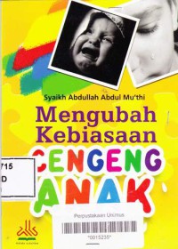 MENGUBAH KEBIASAAN CENGENG ANAK