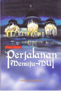 PUISI PERJALANAN MENUJU MU