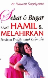 Image of SEHAT & BUGAR SAAT HAMIL & MELAHIRKAN