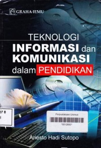 TEKNOLOGI INFORMASI DAN KOMUNIKASI DALAM PENDIDIKAN